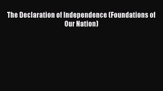 Download The Declaration of Independence (Foundations of Our Nation)  EBook