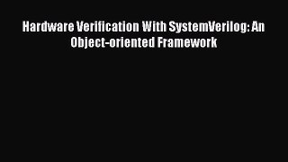 [PDF] Hardware Verification With SystemVerilog: An Object-oriented Framework [Read] Full Ebook