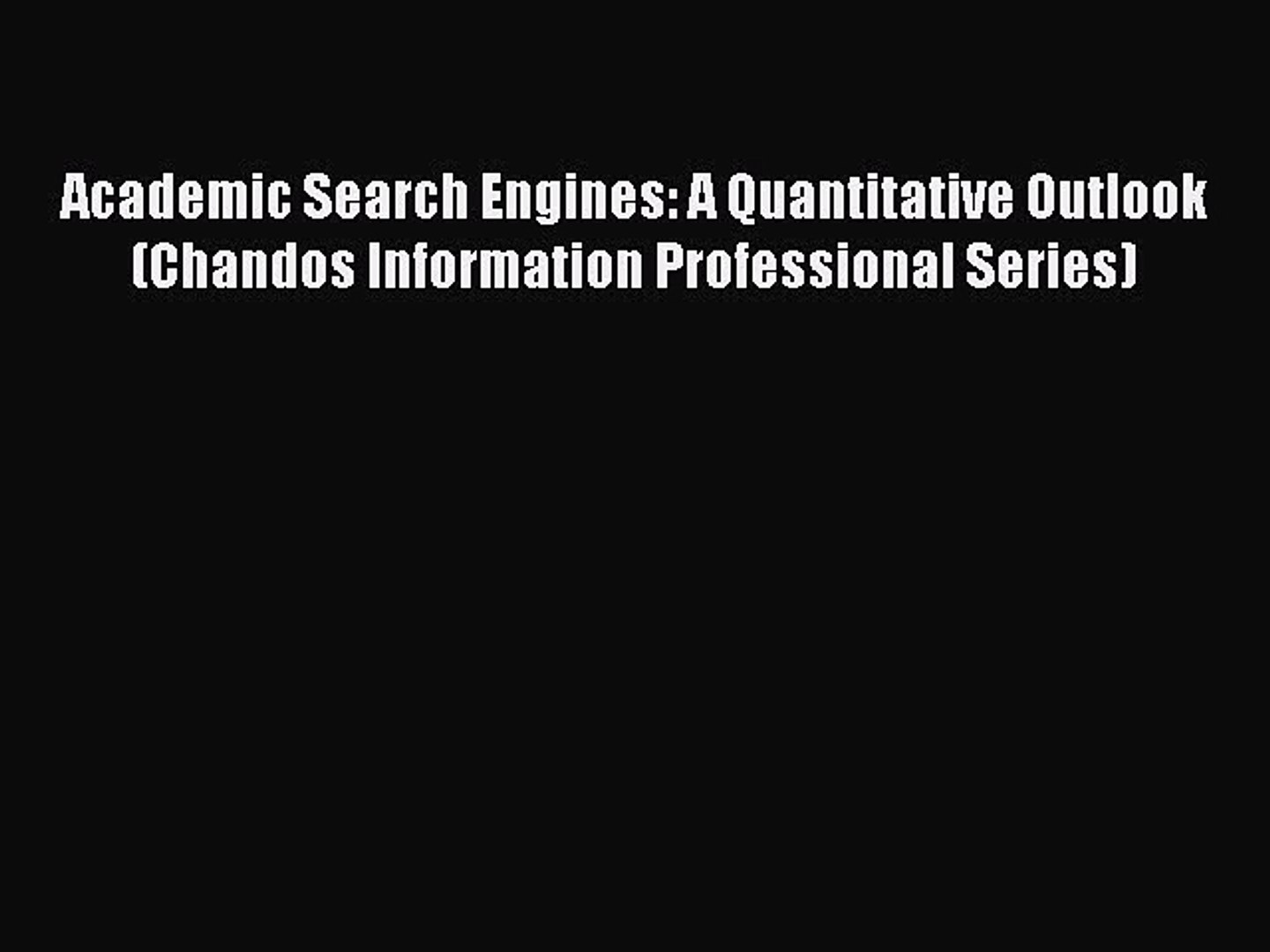 Academic Search Engines A Quantitative Outlook