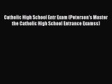 Read Catholic High School Entr Exam (Peterson's Master the Catholic High School Entrance Examss)