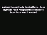 Read Mortgage Revenue Bonds: Housing Markets Home Buyers and Public Policy (Current Issues
