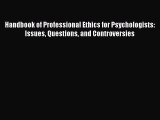Read Handbook of Professional Ethics for Psychologists: Issues Questions and Controversies