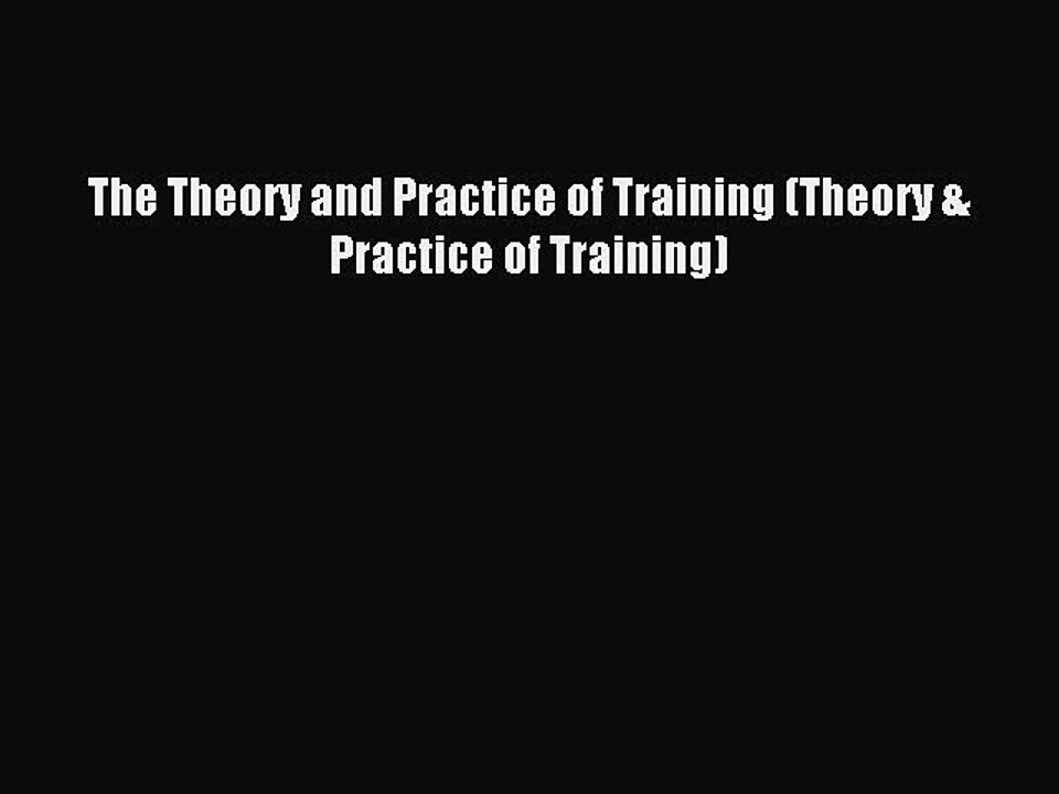 Download The Theory and Practice of Training (Theory & Practice of Training) Ebook Free
