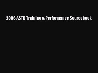 Read 2006 ASTD Training & Performance Sourcebook Ebook Free