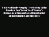 Read Business Plan: Beekeeping - Step-By-Step Guide: Transform Your Hobby Into A Startup -