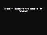 Read The Trainer's Portable Mentor (Essential Tools Resource) Ebook Free