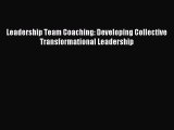 Read Leadership Team Coaching: Developing Collective Transformational Leadership Ebook Free