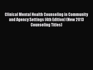 Download Clinical Mental Health Counseling in Community and Agency Settings (4th Edition) (New