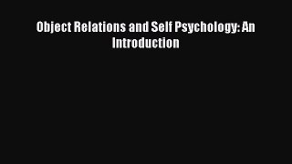 Download Object Relations and Self Psychology: An Introduction Ebook Free