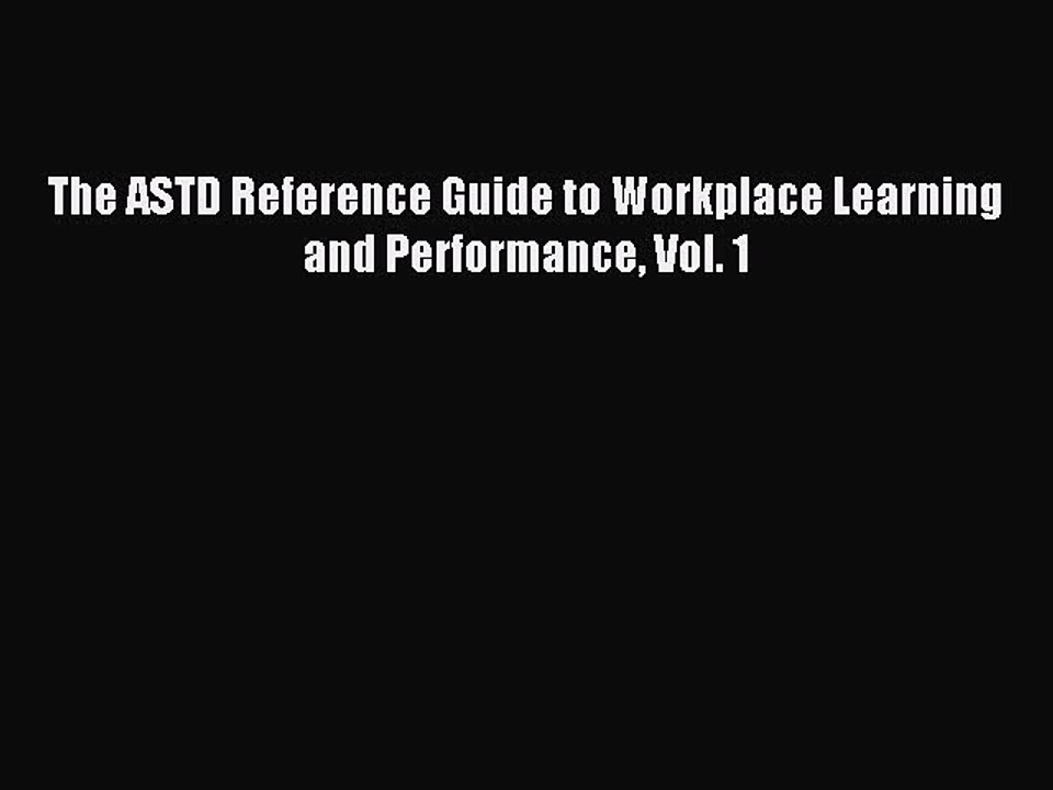 Download The ASTD Reference Guide to Workplace Learning and Performance Vol. 1 Ebook Free