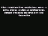 Read Clinics in the Cloud: How smart business owners in private practice take the pain out