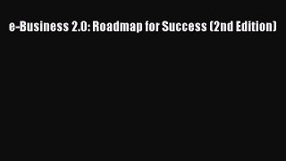 Read e-Business 2.0: Roadmap for Success (2nd Edition) Ebook Free