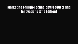 Read Marketing of High-Technology Products and Innovations (2nd Edition) Ebook Free