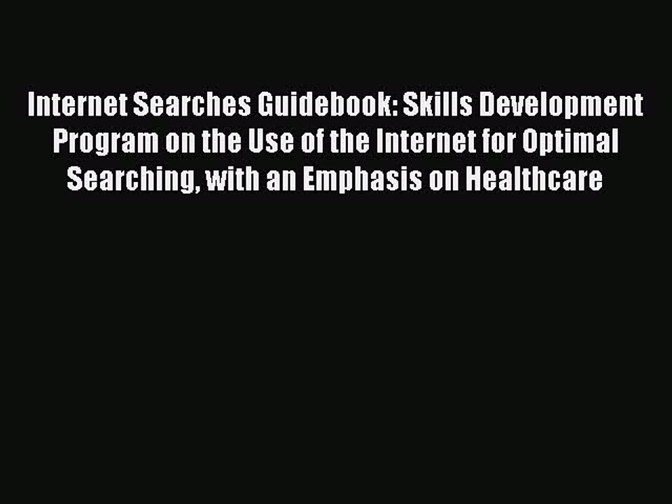 Read Internet Searches Guidebook: Skills Development Program on the Use of the Internet for