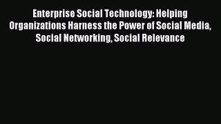 Read Enterprise Social Technology: Helping Organizations Harness the Power of Social Media