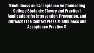Read Mindfulness and Acceptance for Counseling College Students: Theory and Practical Applications