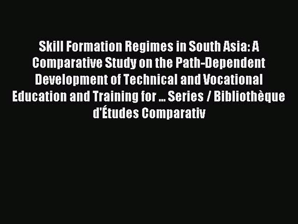 Read Skill Formation Regimes in South Asia: A Comparative Study on the Path-Dependent Development