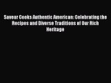 [Read PDF] Saveur Cooks Authentic American: Celebrating the Recipes and Diverse Traditions