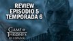 Game of Thrones Episodio 5 Temporada 6 (comentado) | Game of Thrones en español