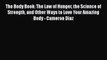 PDF The Body Book: The Law of Hunger the Science of Strength and Other Ways to Love Your Amazing