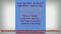 READ book  The Secret Science Behind Miracles Huna Magic and HoOpono HoOponopono Instant Healing Free Online