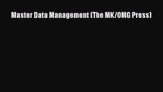 Read Master Data Management (The MK/OMG Press) Ebook Online