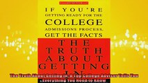 FREE PDF  The Truth About Getting In A Top College Advisor Tells You Everything You Need to Know  FREE BOOOK ONLINE
