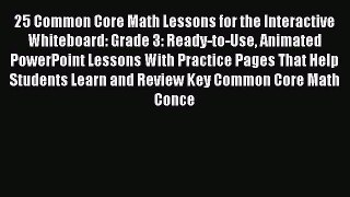 Read 25 Common Core Math Lessons for the Interactive Whiteboard: Grade 3: Ready-to-Use Animated