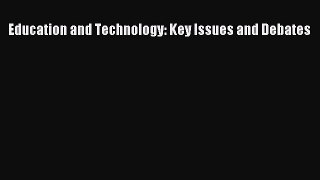 Read Education and Technology: Key Issues and Debates Ebook Free