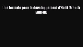 Download Une formule pour le développement d'Haïti (French Edition) PDF Free