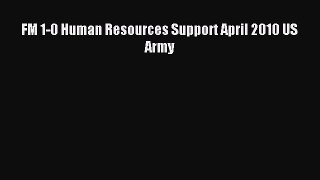 Download FM 1-0 Human Resources Support April 2010 US Army Ebook Free