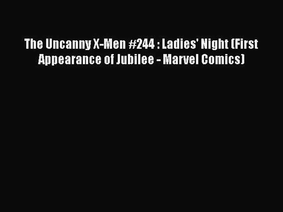 PDF The Uncanny X-Men #244 : Ladies' Night (First Appearance of Jubilee - Marvel Comics) Free