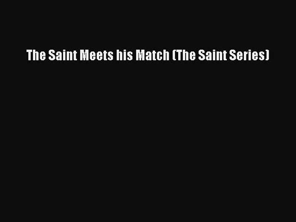 Download The Saint Meets his Match (The Saint Series) Free Books