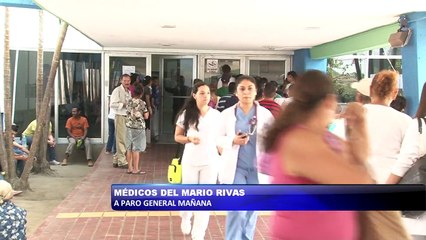 Medicos del Mario Rivas a para general mañana