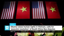 Obama preaches human rights in Vietnam, wants 'peaceful resolution' with China