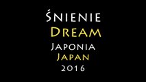 Dream / śnienie - photoshow / pokaz zdjęć, Japan / Japonia 2016