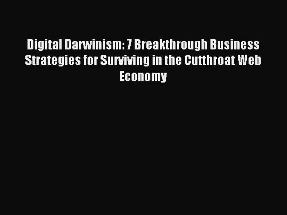 Read Digital Darwinism: 7 Breakthrough Business Strategies for Surviving in the Cutthroat Web