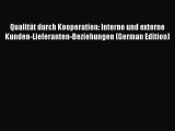 Read Qualität durch Kooperation: Interne und externe Kunden-Lieferanten-Beziehungen (German