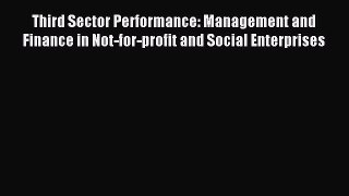 Read Third Sector Performance: Management and Finance in Not-for-profit and Social Enterprises