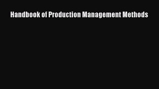 Read Handbook of Production Management Methods Ebook Free