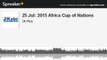 25 Jul: 2015 Africa Cup of Nations (made with Spreaker)
