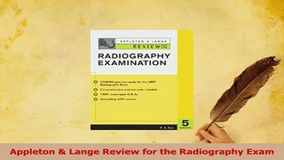 Read  Appleton  Lange Review for the Radiography Exam Ebook Free