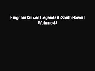 PDF Kingdom Cursed (Legends Of South Haven) (Volume 4)  EBook