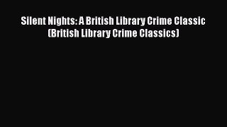 PDF Silent Nights: A British Library Crime Classic (British Library Crime Classics)  EBook