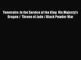 PDF Temeraire: In the Service of the King  His Majesty's Dragon /  Throne of Jade / Black Powder