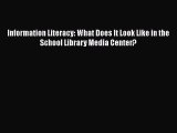 Read Information Literacy: What Does It Look Like in the School Library Media Center? Ebook