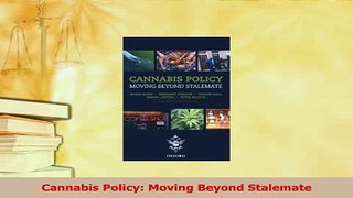 Read  Cannabis Policy Moving Beyond Stalemate Ebook Free