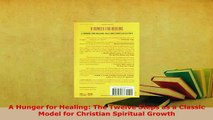Read  A Hunger for Healing The Twelve Steps as a Classic Model for Christian Spiritual Growth Ebook Free
