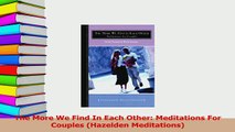 Read  The More We Find In Each Other Meditations For Couples Hazelden Meditations Ebook Free