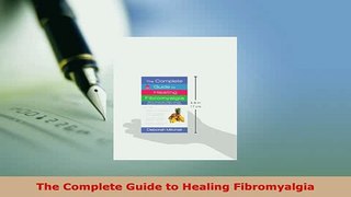 Read  The Complete Guide to Healing Fibromyalgia Ebook Free